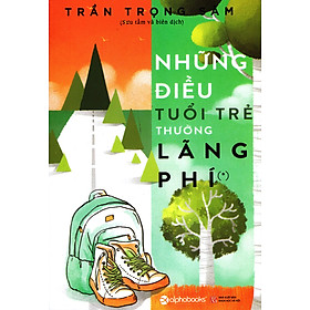 Những Điều Tuổi Trẻ Thường Lãng Phí