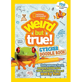 Weird But True! Sticker Doodle Book: Outrageous Facts, Awesome Activities, Plus Cool Stickers For Tons Of Wacky Fun!