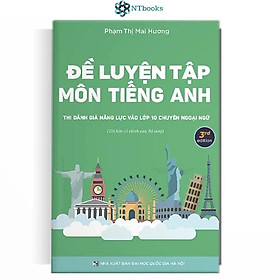 Hình ảnh Sách - Đề luyện tập môn Tiếng Anh thi đánh giá năng lực vào lớp 10 ( Chuyên Ngoại Ngữ)