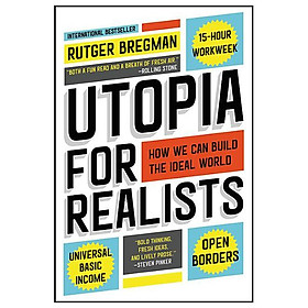 Utopia For Realists: How We Can Build The Ideal World