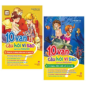 10 Vạn Câu Hỏi Vì Sao Dành Cho Thiếu Nhi (Bộ 2 Cuốn)