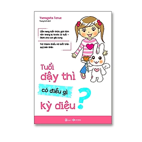 Sách - Tuổi Dậy Thì Có Điều Gì Kì Diệu 