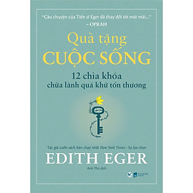 Quà tặng cuộc sống – 12 chìa khóa chữa lành quá khứ tổn thương