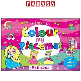 I Love To Colour My Placemat: Princess