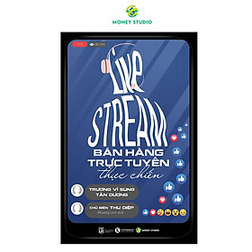 SÁCH LIVESTREAM BÁN HÀNG TRỰC TUYẾN THỰC CHIẾN