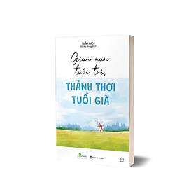 Hình ảnh Sách - Gian Nan Tuổi Trẻ - Thảnh Thơi Tuổi Già - MCBooks