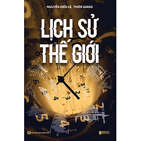 Sách Lịch Sử Thế Giới - Nguyễn Hiến Lê - BẢN QUYỀN