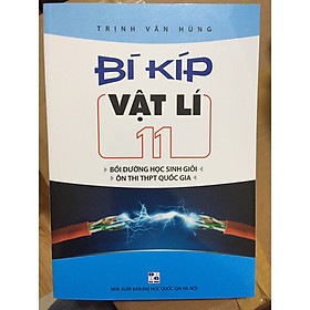 [Download Sách] Bí kíp vật lí 11 ( BD học sinh giỏi, ôn luyện thi THPT)