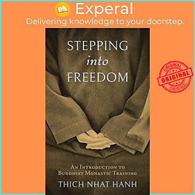 Sách - Stepping into Freedom : An Introduction to Buddhist Monastic Training by Thich Nhat Hanh (US edition, paperback)