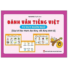 [Download Sách] Đánh Vần Tiếng Việt - Tư Duy Ngôn Ngữ (Giúp Trẻ Đọc Nhanh, Đọc Đúng, Viết Đúng Chính Tả)