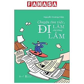 Chuyện Tìm Việc, Đi Làm Chứ Đừng Đi Lầm