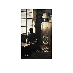 Ký Ức Của Ký Ức - Tác Giả Nguyễn Vĩnh Nguyên (PB)
