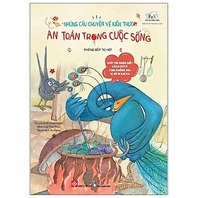 Sách Những Câu Truyện Về Kiến Thức An Toàn Trong Cuộc Sống - Phòng Bếp Xì Hơi