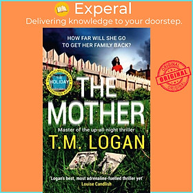 Sách - The Mother - The relentlessly gripping, utterly unmissable up-all-night thr by T.M. Logan (UK edition, paperback)