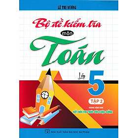 Bộ Đề Kiểm Tra Môn Toán Lớp 5 - (Dùng Kèm SGK Kết Nối Tri Thức Với Cuộc Sống) - HA