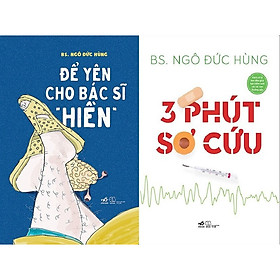 Combo Sách - 3 Phút Sơ Cứu + Để Yên Cho Bác Sĩ 