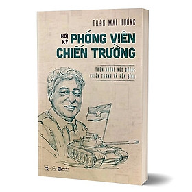 Trạm đọc | hồi ký phóng viên chiến trường