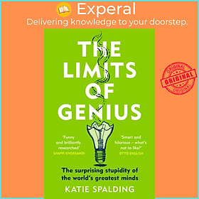 Sách - The Limits of Genius - The Surprising Stupidity of the World's Greatest by Katie Spalding (UK edition, paperback)