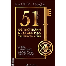 51 chìa khóa vàng để trở thành nhà lãnh đạo truyền cảm hứng (tặng sổ tay mini dễ thương KZ)