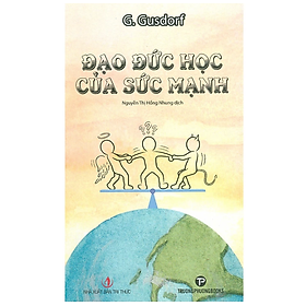 ĐẠO ĐỨC HỌC CỦA SỨC MẠNH – G. Gusdorf