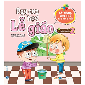 Dạy Con Học Lễ Giáo - Lớp Mầm 2 - Tứ Diệp Thảo - Vanlangbooks - Thảo Thảo