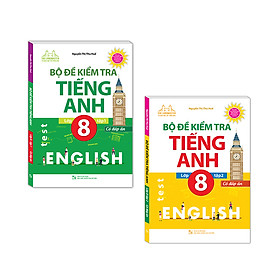 Combo 2 cuốn: Bộ đề kiểm tra tiếng Anh lớp 8 - Có đáp án ( Tặng kèm Bookmark)