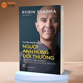 Tuyên ngôn của người anh hùng đời thường (Robin Sharma)