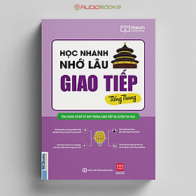 Học Nhanh Nhớ Lâu Giao Tiếp Tiếng Trung - Ứng Dụng Sơ Đồ Tư Duy Trong Giao Tiếp Và Luyện Thi HSK