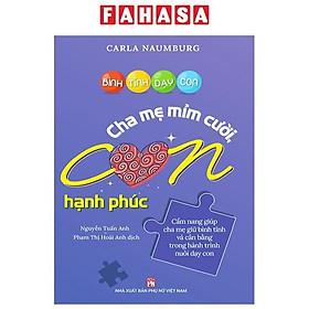 Bình Tĩnh Dạy Con – Cha Mẹ Mỉm Cười Con Hạnh Phúc
