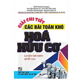 [Download Sách] Giải Chi Tiết Các Bài Toán Khó Hóa Hữu Cơ