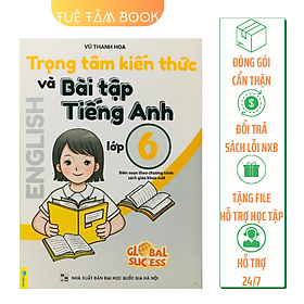 Sách – Trọng tâm kiến thức và bài tập Tiếng Anh lớp 6 (Global Success)
