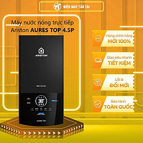 Bình đun nước nóng tức thời Ariston AURES TOP 4.5P - Hàng chính hãng