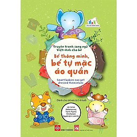 Truyện tranh song ngữ Việt-Anh cho bé - Smart babies can get dressed themselves - Bé thông minh, bé tự mặc áo quần