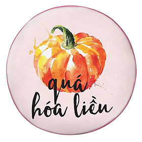 Gối tròn Bí quá hóa liều - GOFU116