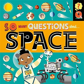 Sách thiếu nhi tiếng Anh: So Many Questions:
 About Space