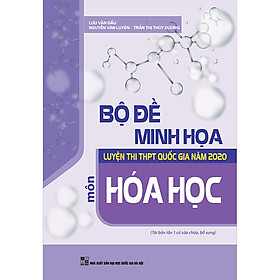 Bộ Đề Minh Họa Luyện Thi THPT Quốc Gia Năm 2020 Môn Hóa Học