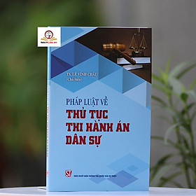 Pháp luật về thủ tục thi hành án dân sự