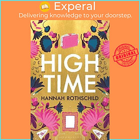 Sách - High Time : High stakes and high jinx in the world of art and financ by Hannah Rothschild (UK edition, paperback)
