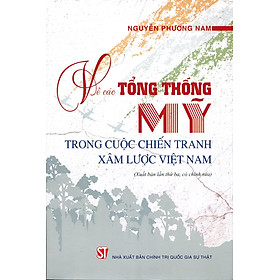 Sách Về Các Tổng Thống Mỹ Trong Cuộc Chiến Tranh Xâm Lược Việt Nam