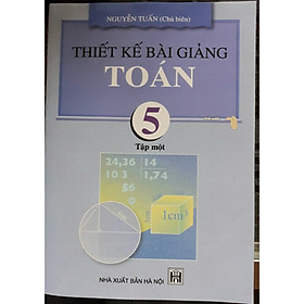 Hình ảnh sách Thiết kế bài giảng toán 5/1