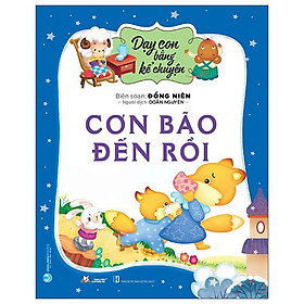 Dạy Con Bằng Kể Chuyện - Cơn Bão Đến Rồi
