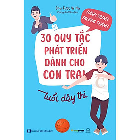 Hành Trình Trưởng Thành: 30 Quy Tắc Phát Triển Dành Cho Con Trai Tuổi Dậy Thì - Bản Quyền