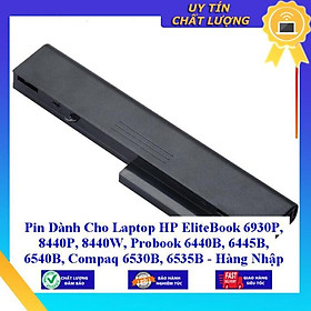 Mua Pin dùng cho Laptop HP EliteBook 6930P 8440P 8440W Probook 6440B 6445B 6540B Compaq 6530B 6535B - Hàng Nhập Khẩu MIBAT304