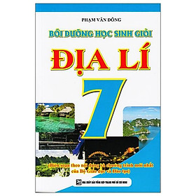 Sách Bồi Dưỡng Học Sinh Giỏi Địa Lí Lớp 7 (Tái Bản)