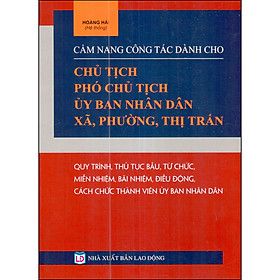 Nơi bán Cẩm Nang Công Tác Dành Cho Chủ Tịch - Phó Chủ Tịch Ủy Ban Nhân Dân Xã, Phường, Thị Trấn - Giá Từ -1đ