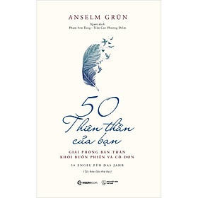 50 Thiên Thần Của Bạn - Anselm Grun - Trần Cao Phương Diễm & Phạm Sơn Tùng dịch - Tái bản - (bìa mềm)