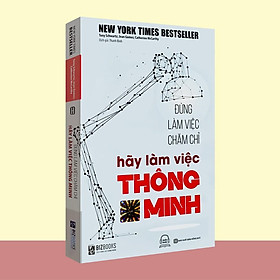 Sách - Đừng Làm Việc Chăm Chỉ Hãy Làm Việc Thông Minh
