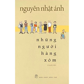 Sách- Combo Ngày Xưa Có Một Chuyện Tình + Những Người Hàng Xóm- Nguyễn Nhật Ánh- MK