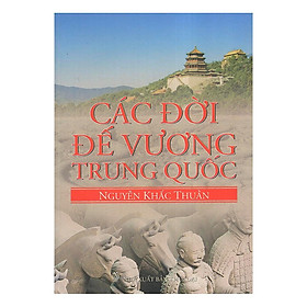 Sách - Các Đời Đế Vương Trung Quốc - Chính Thông Book - Nhà Xuất Bản Tôn Giáo