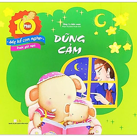 Bộ 10 Phút Mẹ Kể Con Nghe Trước Giờ Ngủ - Dũng Cảm